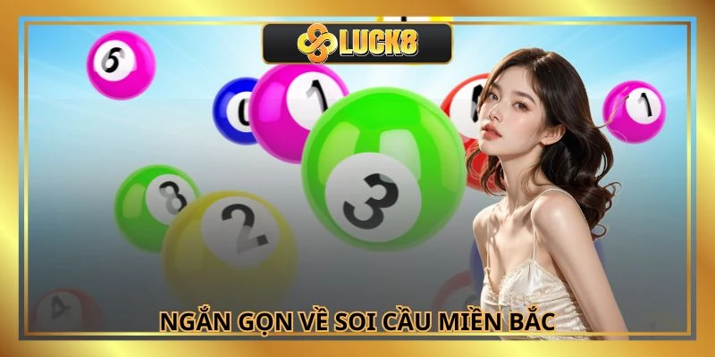 Ngắn gọn về soi cầu miền Bắc